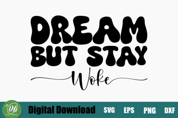 Dream But Stay Woke Retro Svg Design Review