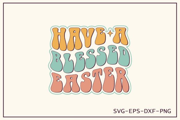 Have a Blessed Easter Retro Svg Design Review