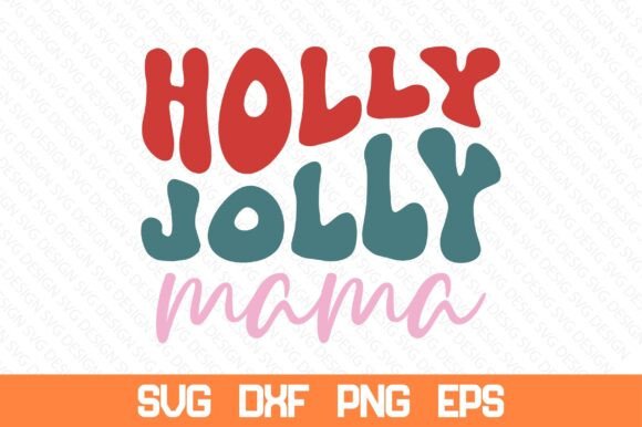 Holly Jolly Mama Retro SVG Review