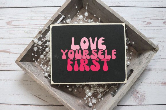 Love Yourself First Retro Svg Design Review